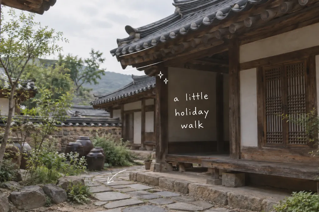 AI-generated hanok courtyard with tiled roofs, a stone path and a white handwritten note reading a little holiday walk.